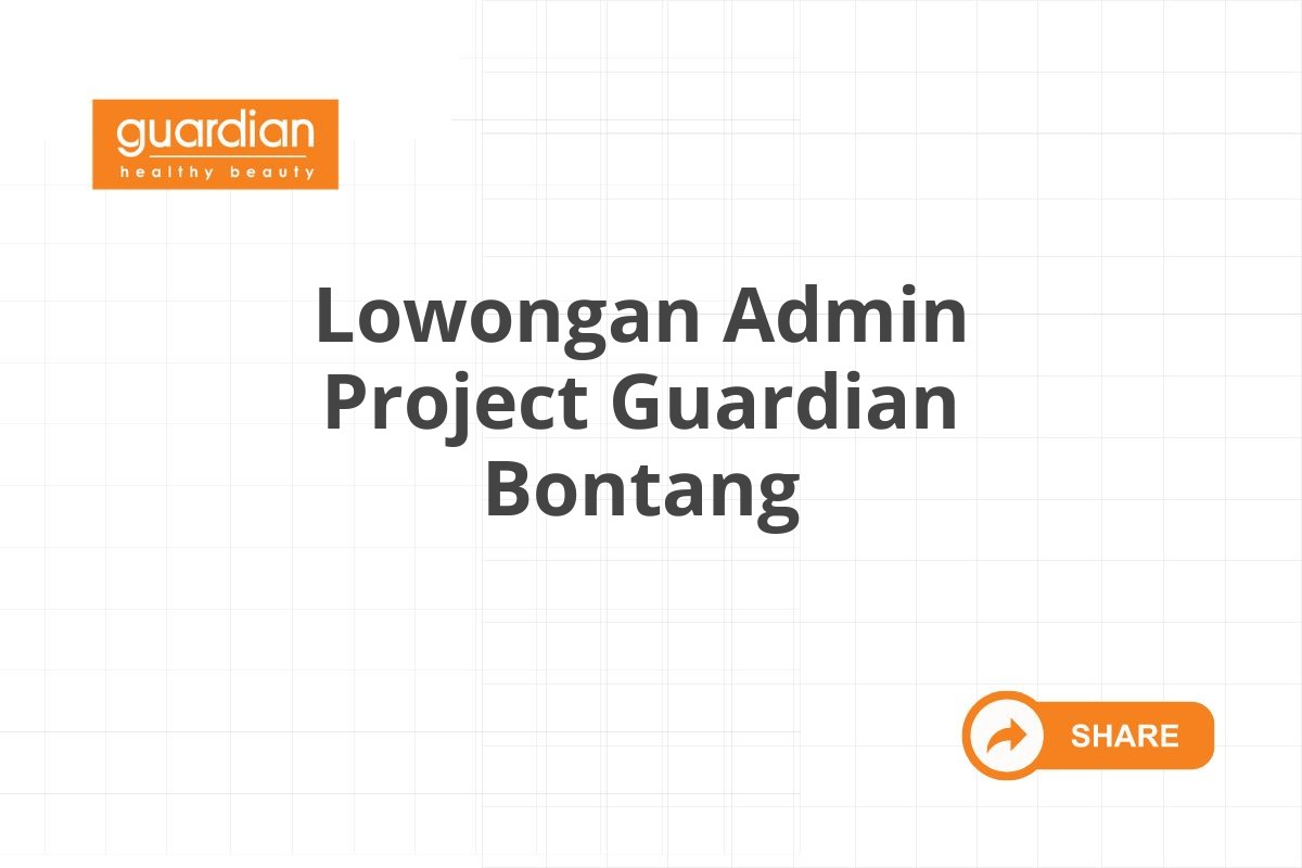 Lowongan Admin Project Guardian Bontang