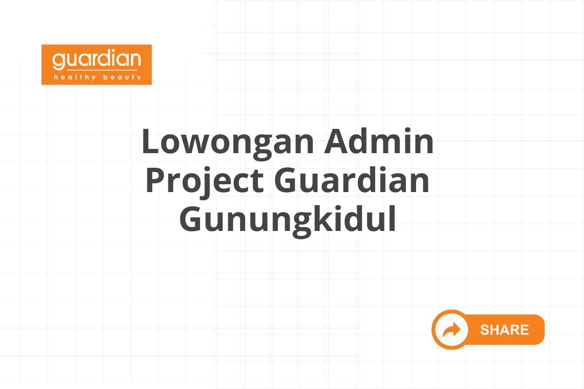 Lowongan Admin Project Guardian Gunungkidul