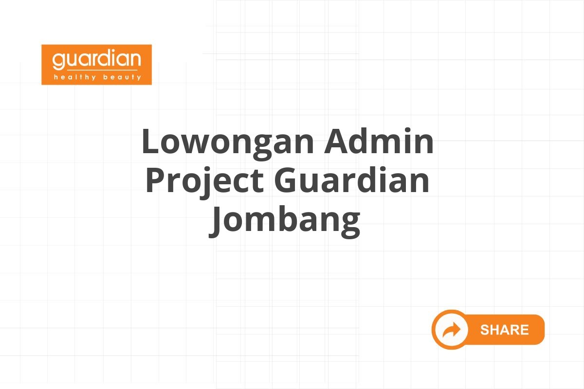 Lowongan Admin Project Guardian Jombang