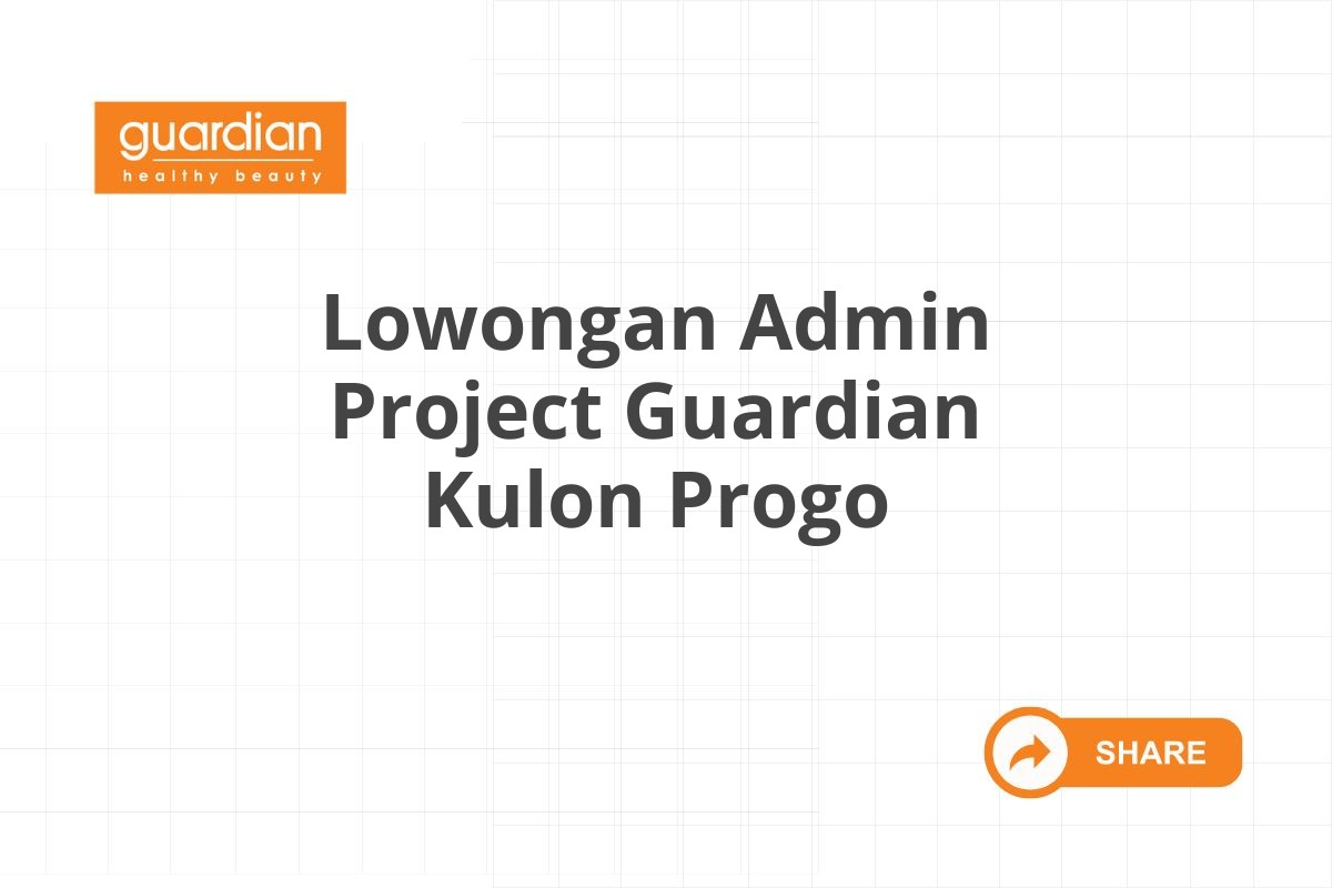 Lowongan Admin Project Guardian Kulon Progo