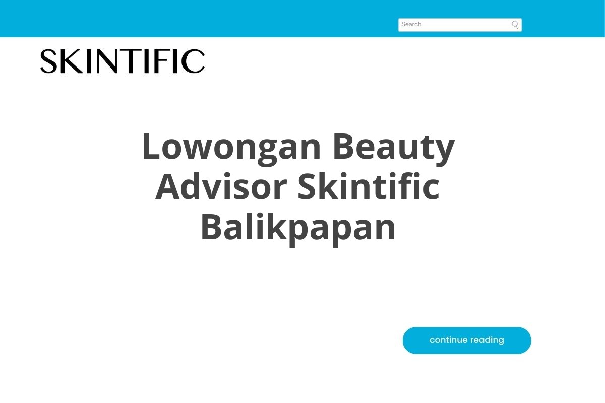 Lowongan Beauty Advisor Skintific Balikpapan