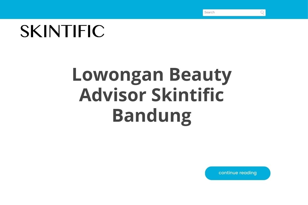 Lowongan Beauty Advisor Skintific Bandung