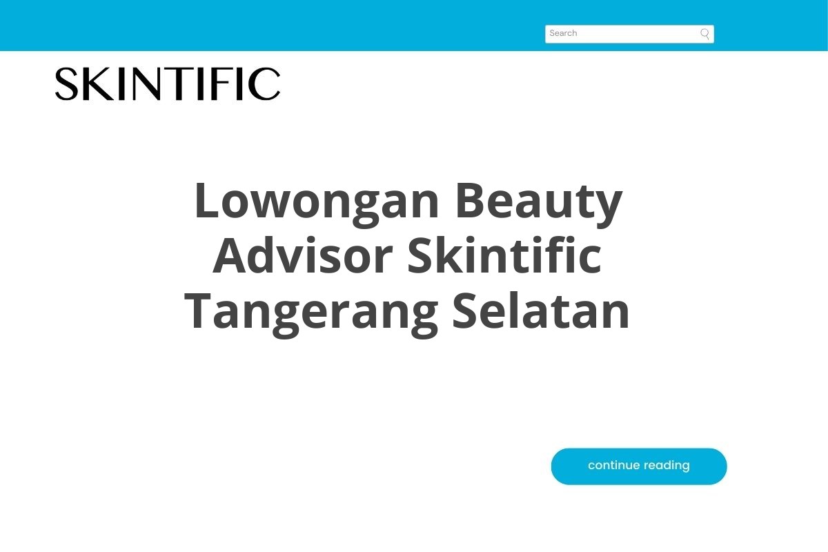 Lowongan Beauty Advisor Skintific Tangerang Selatan