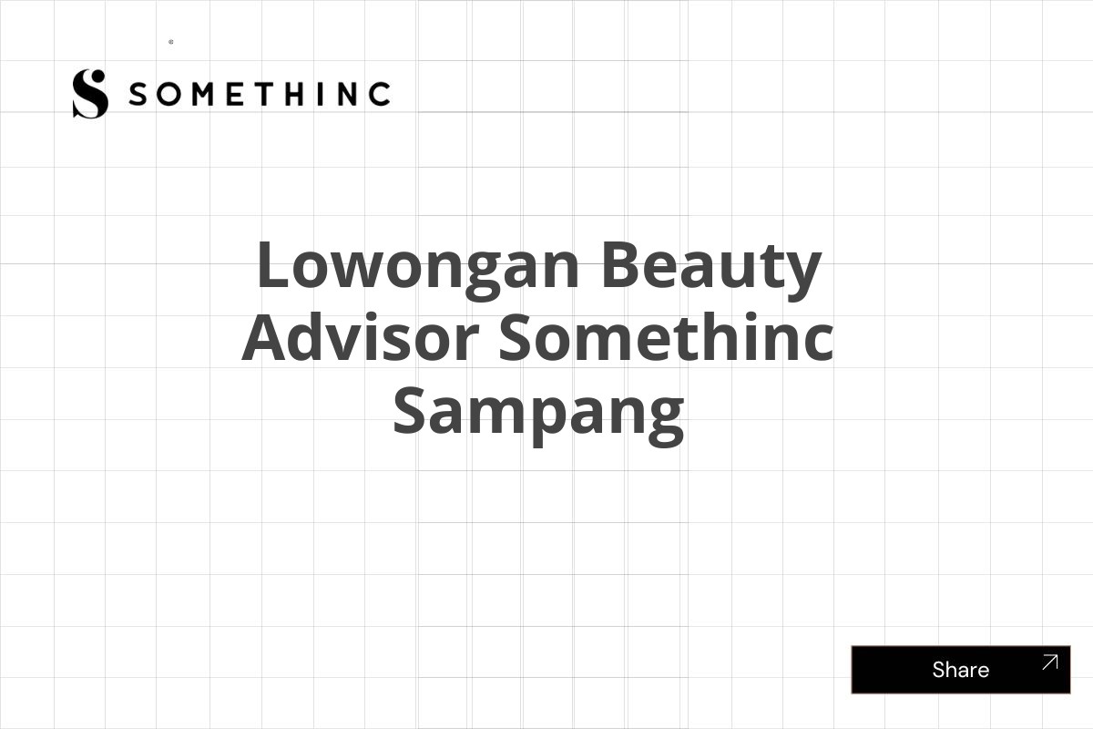 Lowongan Beauty Advisor Somethinc Sampang