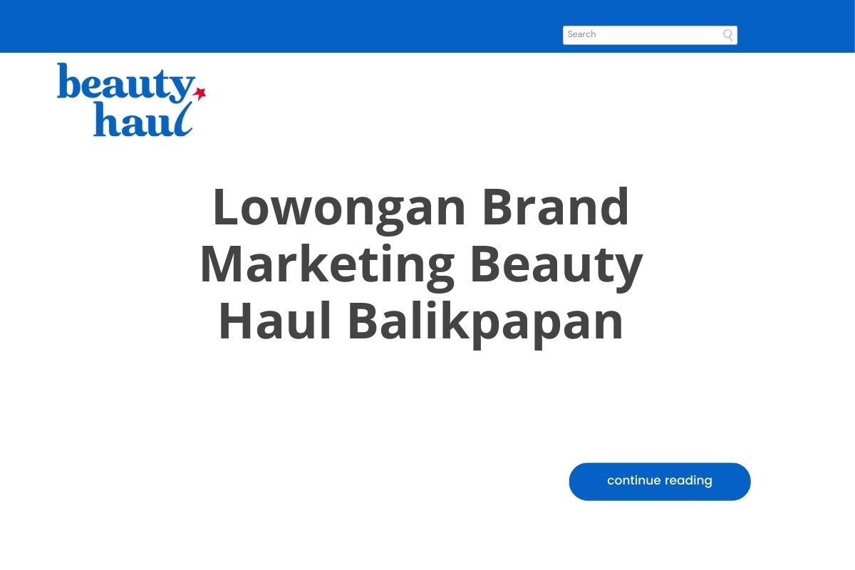 Lowongan Brand Marketing Beauty Haul Balikpapan