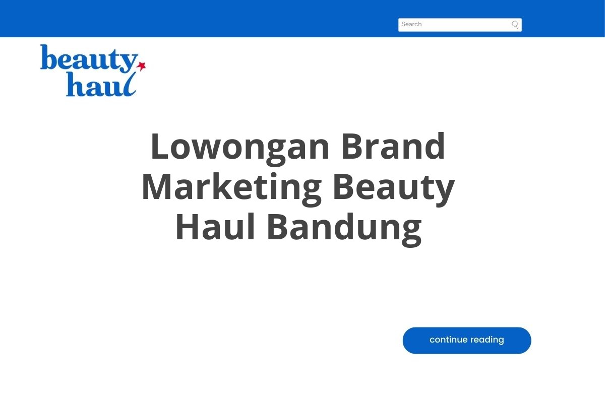 Lowongan Brand Marketing Beauty Haul Bandung