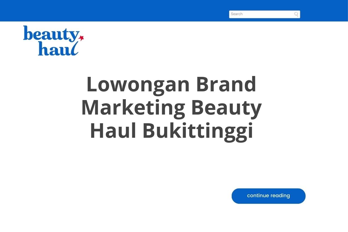 Lowongan Brand Marketing Beauty Haul Bukittinggi