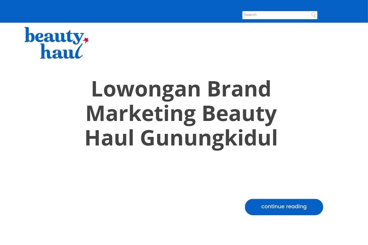 Lowongan Brand Marketing Beauty Haul Gunungkidul