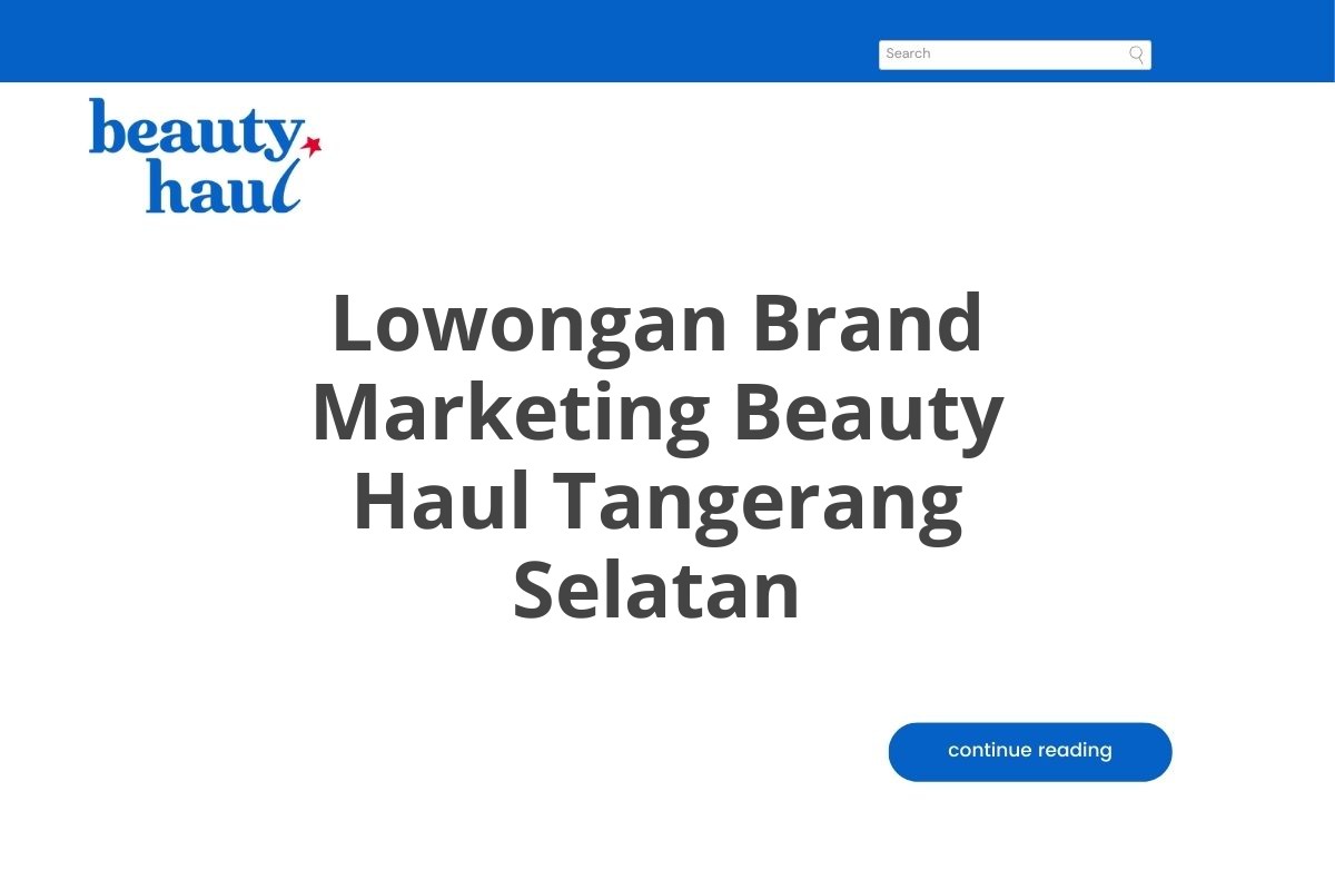 Lowongan Brand Marketing Beauty Haul Tangerang Selatan