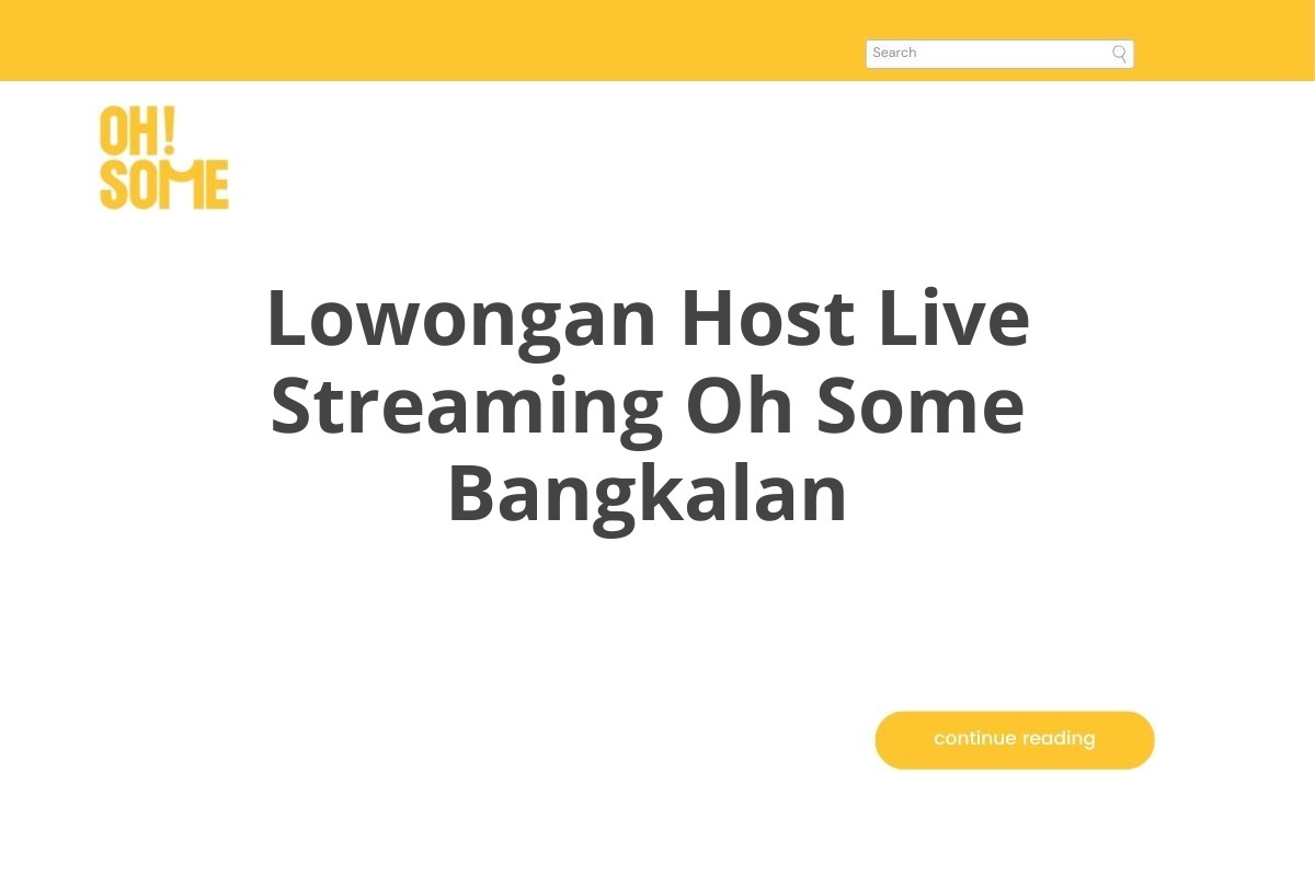 Lowongan Host Live Streaming Oh Some Bangkalan