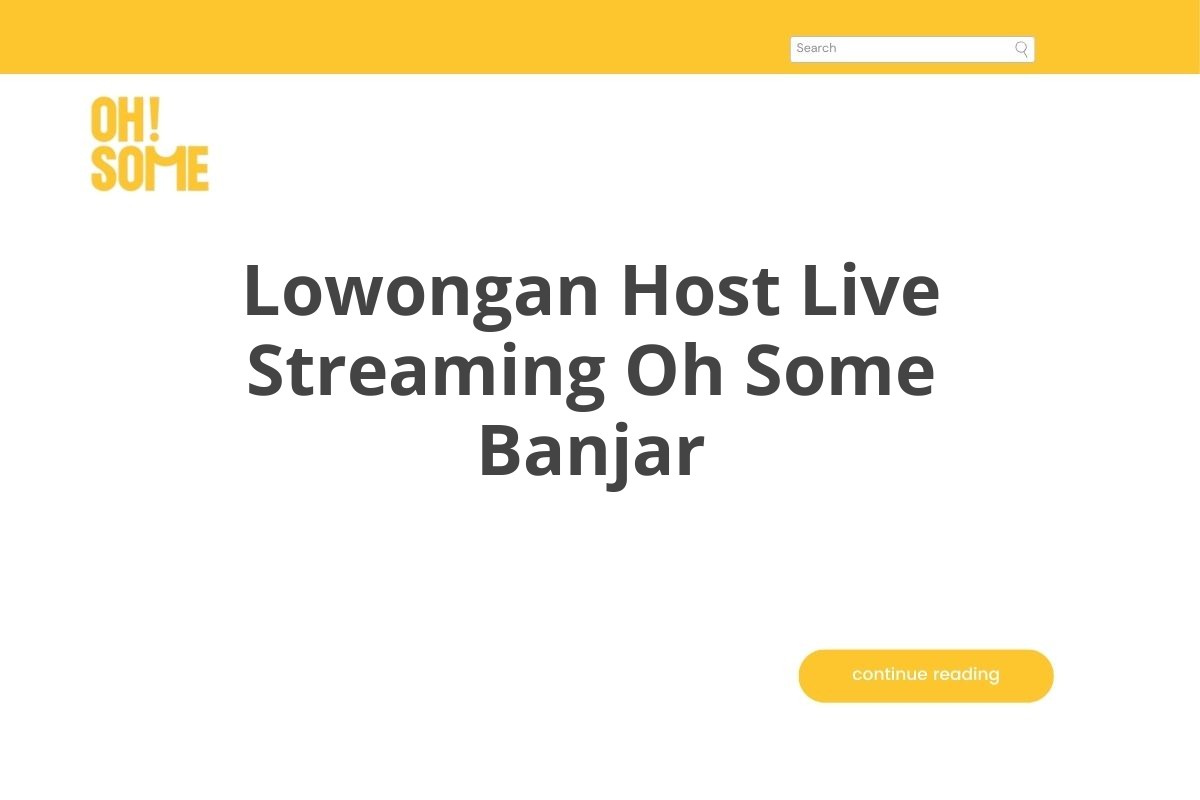 Lowongan Host Live Streaming Oh Some Banjar