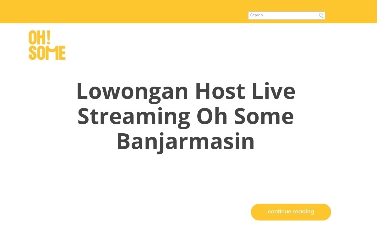 Lowongan Host Live Streaming Oh Some Banjarmasin