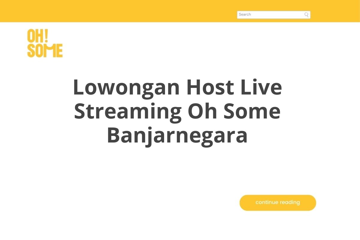 Lowongan Host Live Streaming Oh Some Banjarnegara