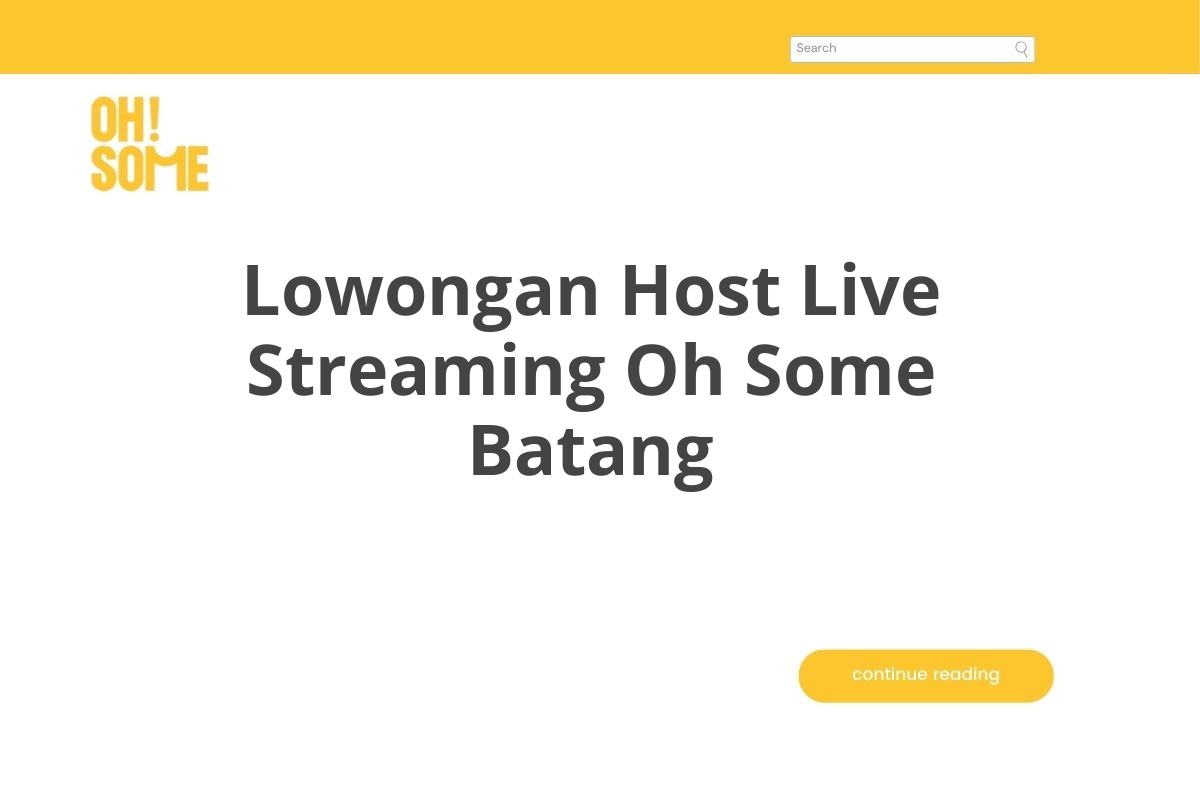 Lowongan Host Live Streaming Oh Some Batang