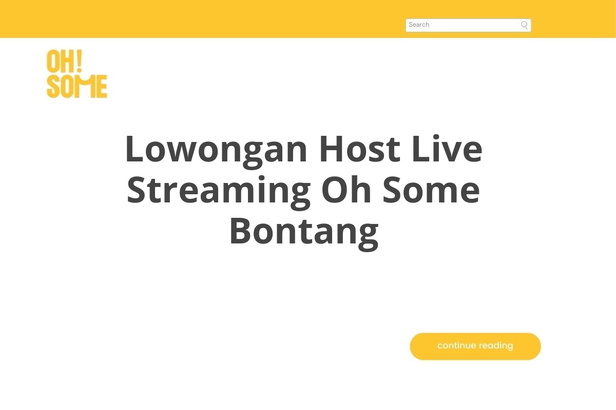 Lowongan Host Live Streaming Oh Some Bontang