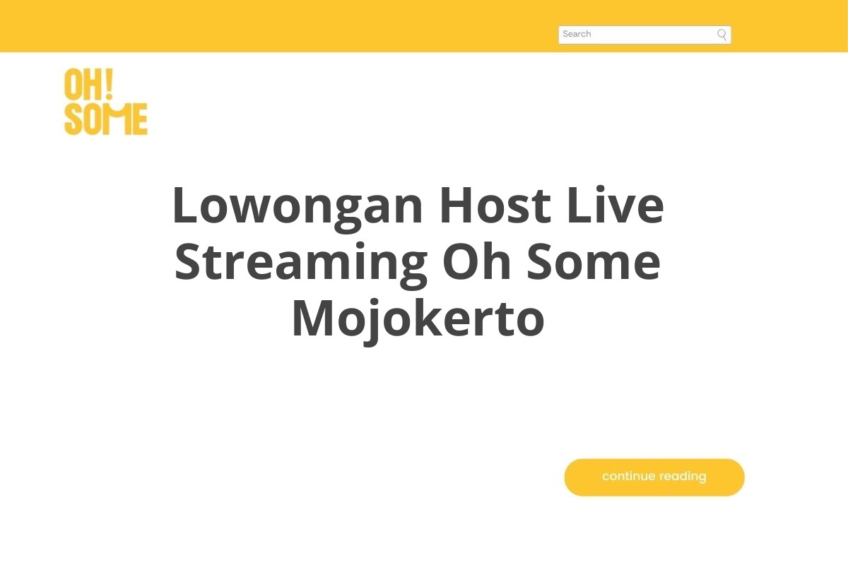 Lowongan Host Live Streaming Oh Some Mojokerto