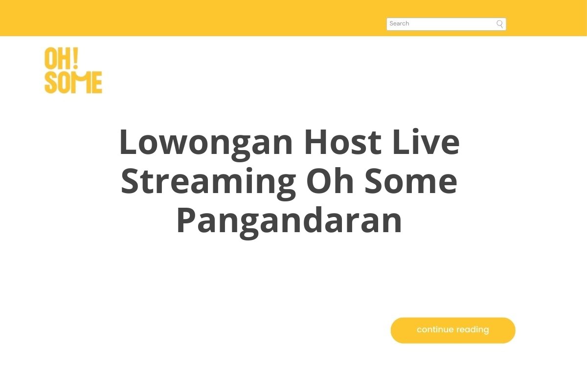 Lowongan Host Live Streaming Oh Some Pangandaran