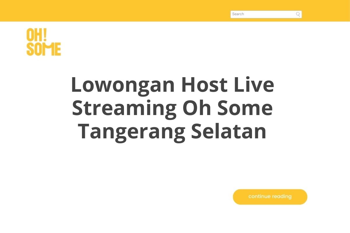 Lowongan Host Live Streaming Oh Some Tangerang Selatan