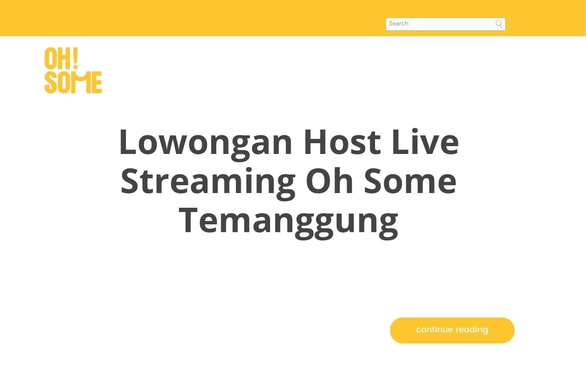 Lowongan Host Live Streaming Oh Some Temanggung