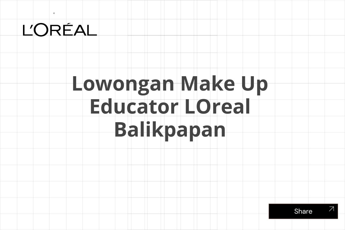 Lowongan Make Up Educator LOreal Balikpapan