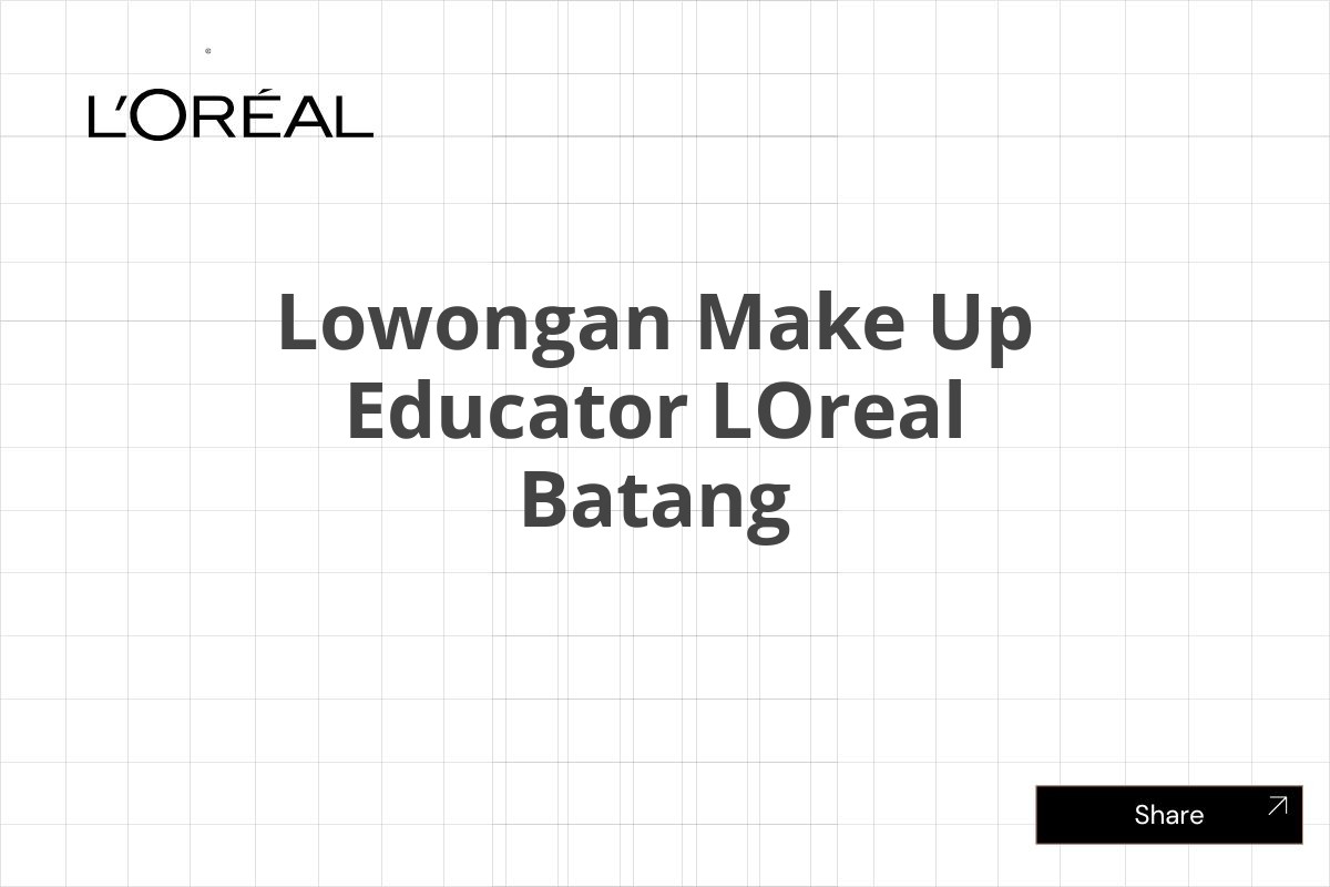 Lowongan Make Up Educator LOreal Batang