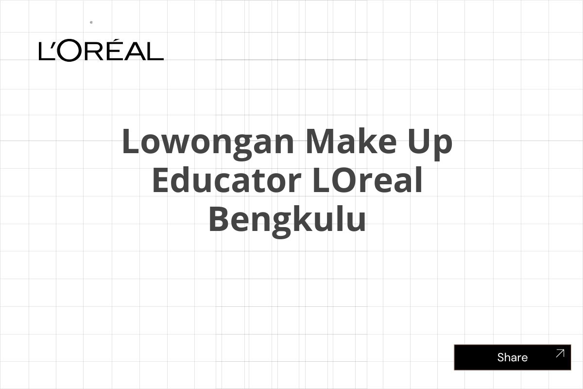 Lowongan Make Up Educator LOreal Bengkulu