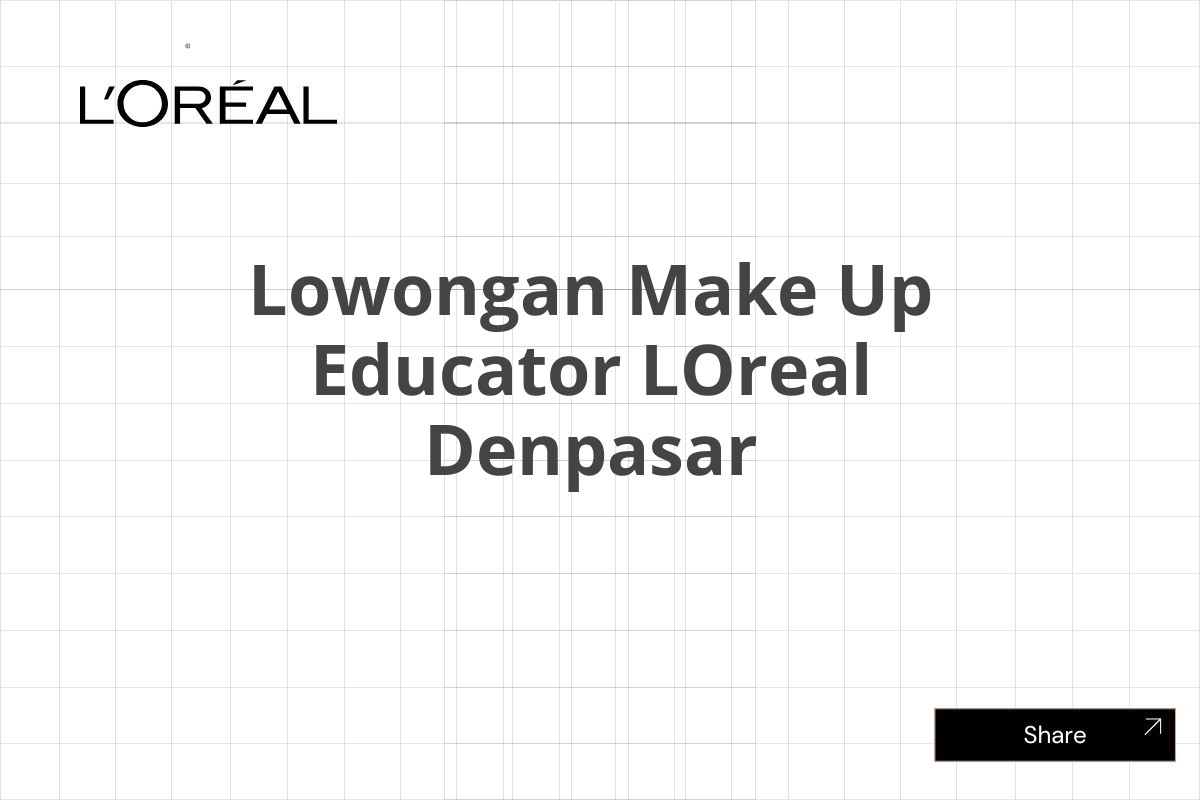 Lowongan Make Up Educator LOreal Denpasar