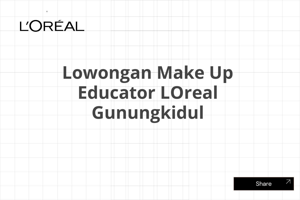 Lowongan Make Up Educator LOreal Gunungkidul