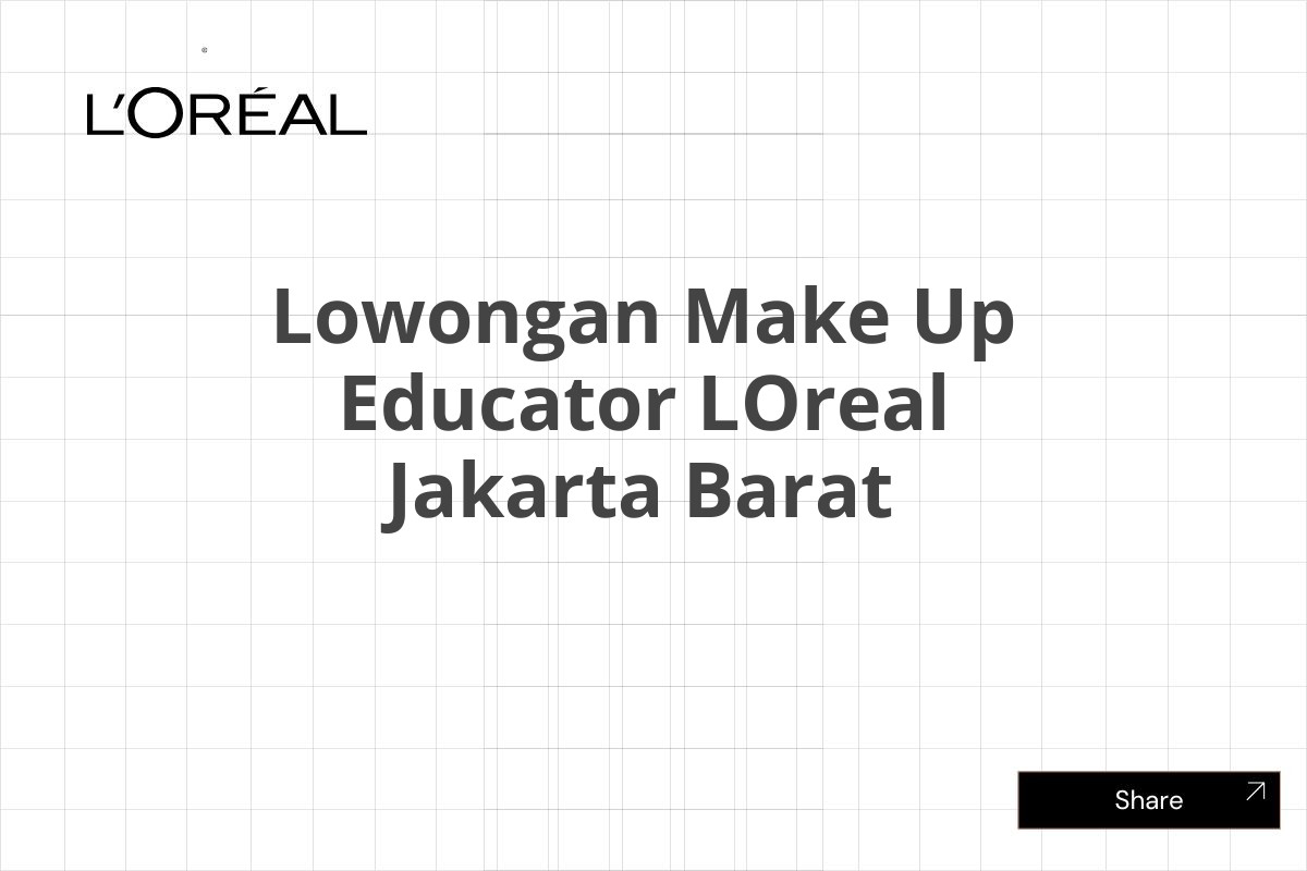 Lowongan Make Up Educator LOreal Jakarta Barat