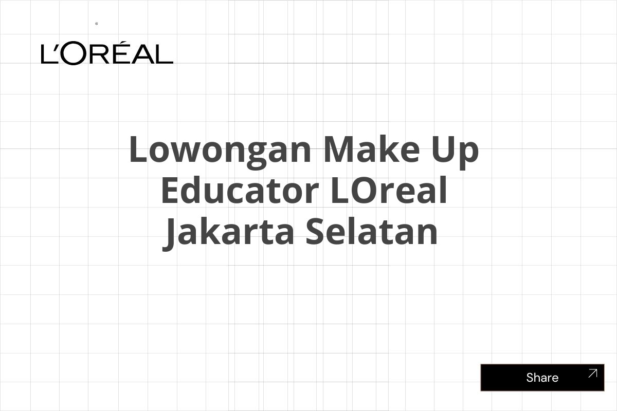 Lowongan Make Up Educator LOreal Jakarta Selatan