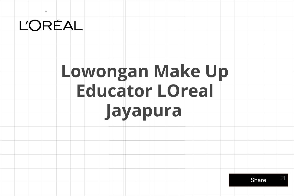 Lowongan Make Up Educator LOreal Jayapura