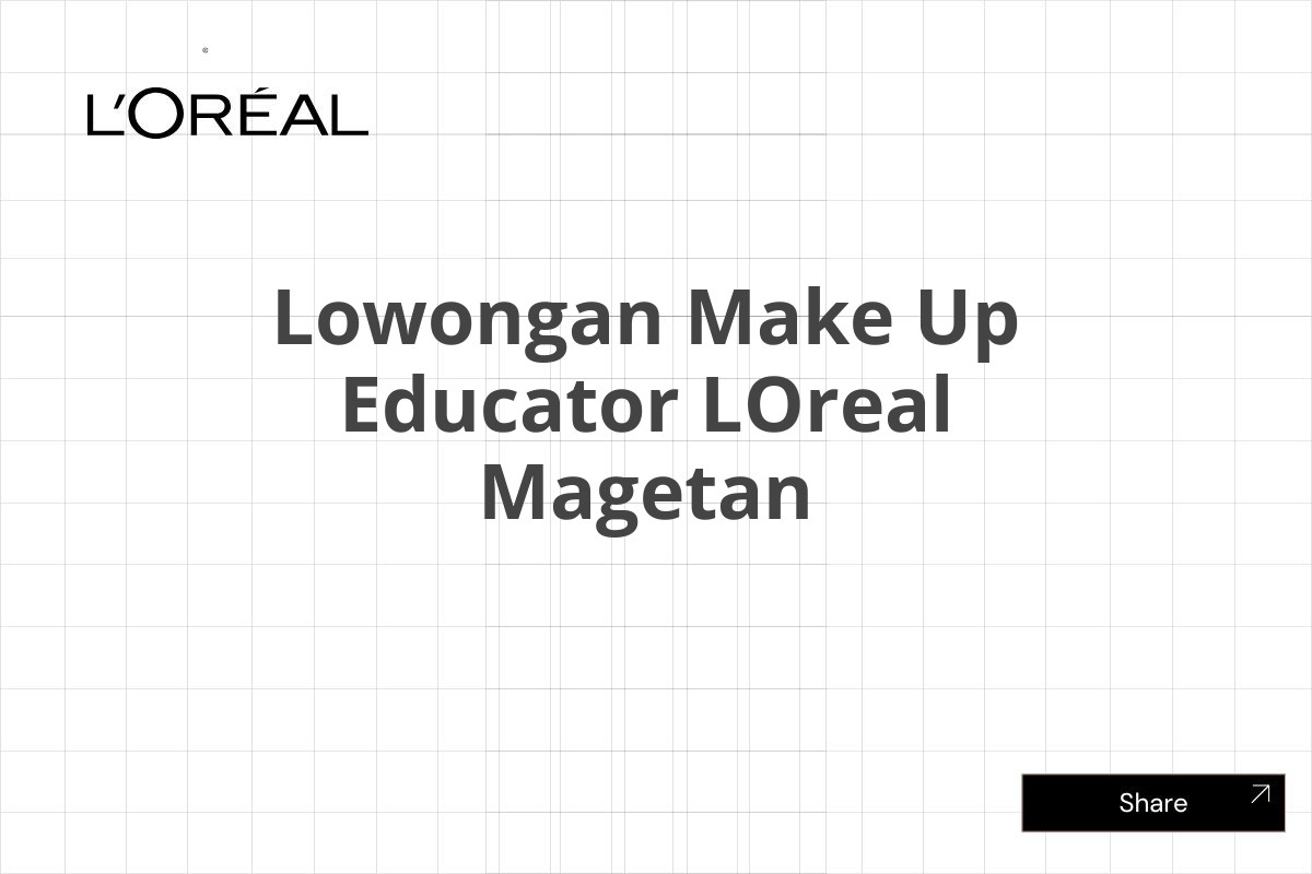 Lowongan Make Up Educator LOreal Magetan