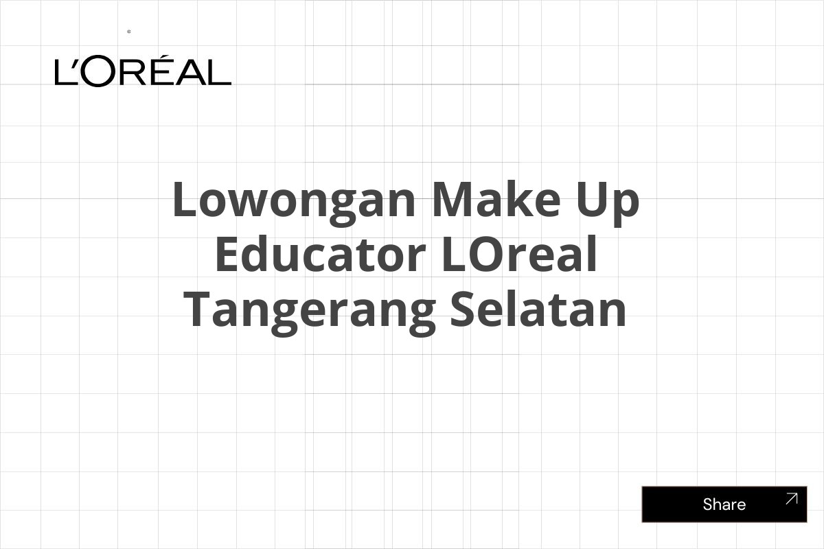 Lowongan Make Up Educator LOreal Tangerang Selatan