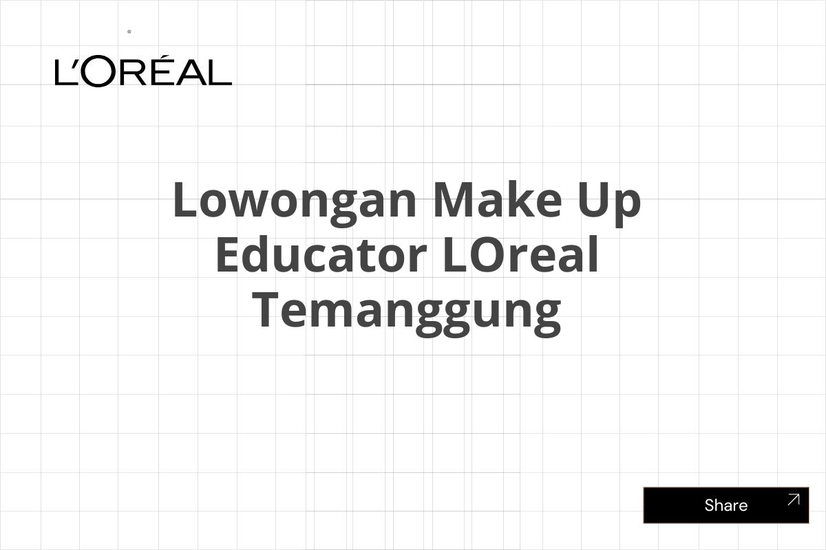 Lowongan Make Up Educator LOreal Temanggung