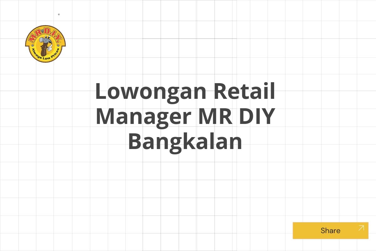 Lowongan Retail Manager MR DIY Bangkalan