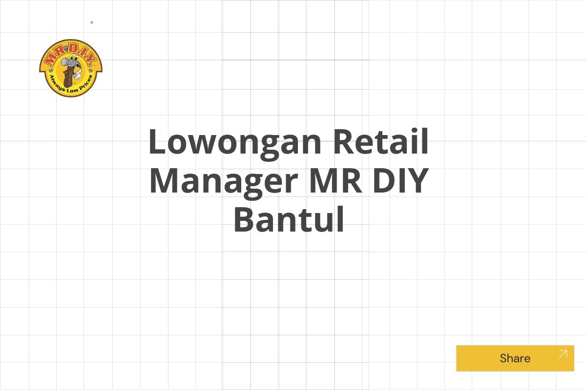 Lowongan Retail Manager MR DIY Bantul