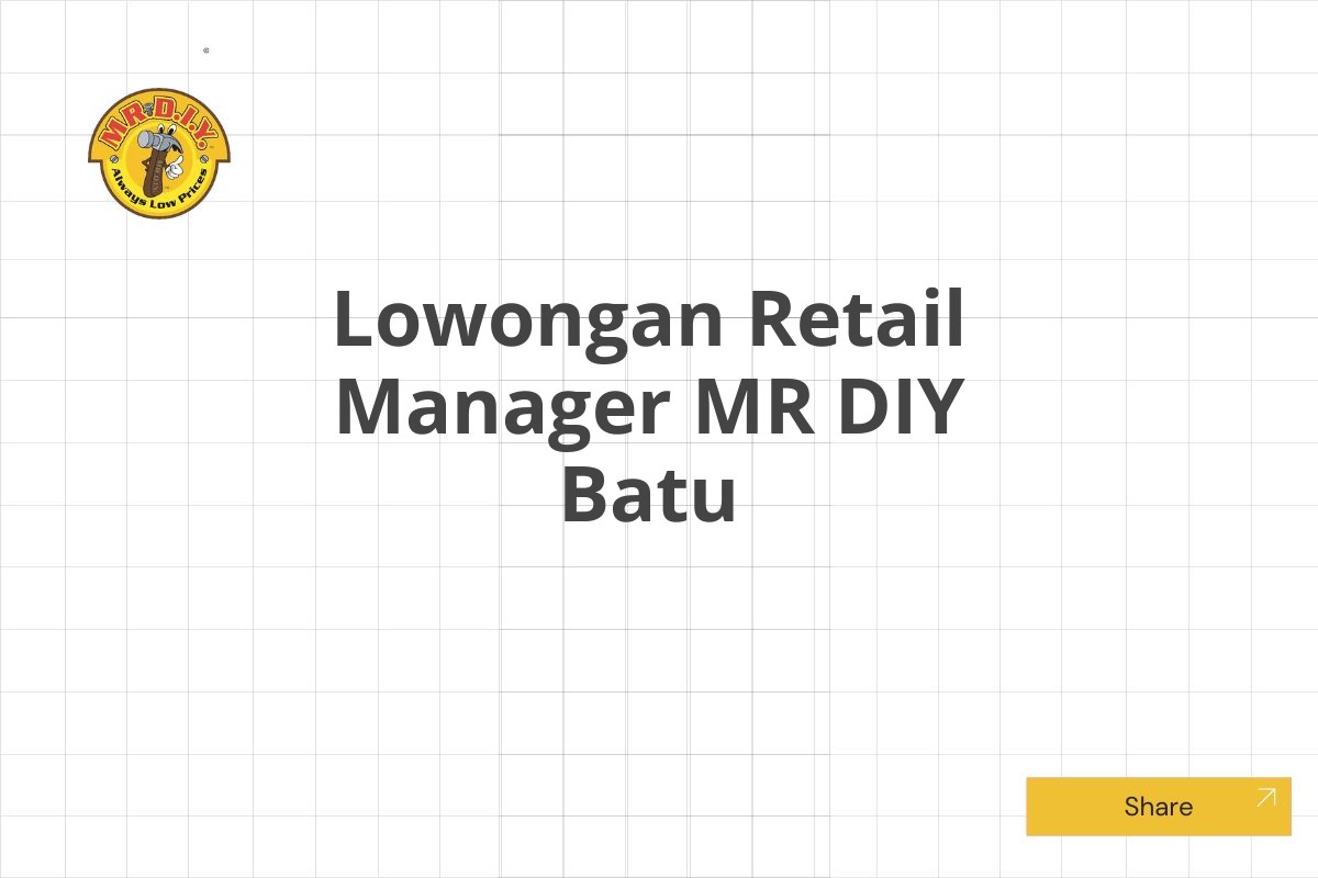 Lowongan Retail Manager MR DIY Batu