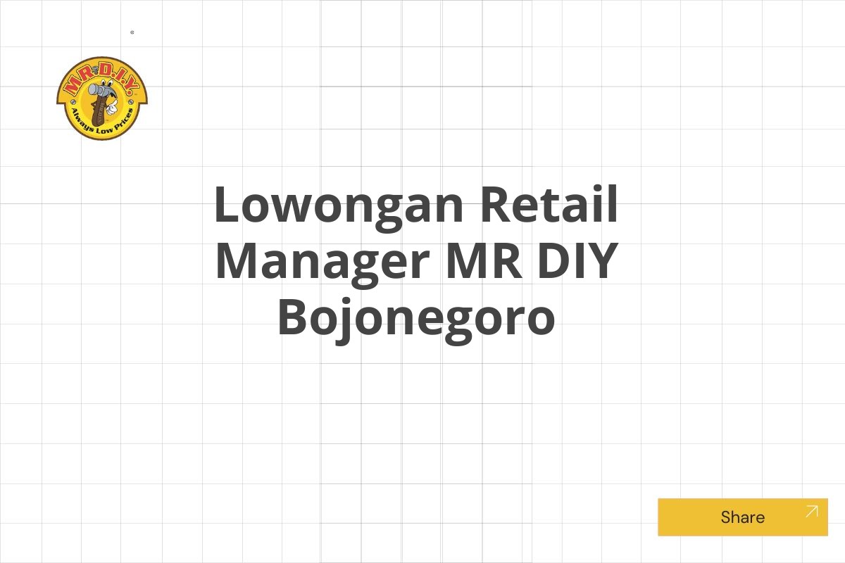 Lowongan Retail Manager MR DIY Bojonegoro