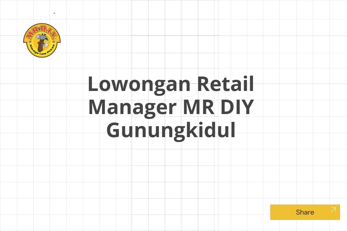 Lowongan Retail Manager MR DIY Gunungkidul