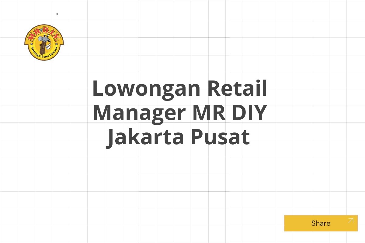 Lowongan Retail Manager MR DIY Jakarta Pusat