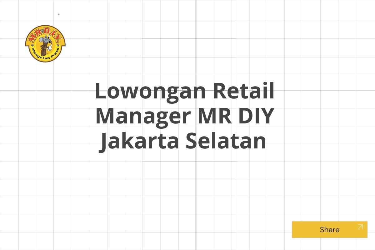 Lowongan Retail Manager MR DIY Jakarta Selatan