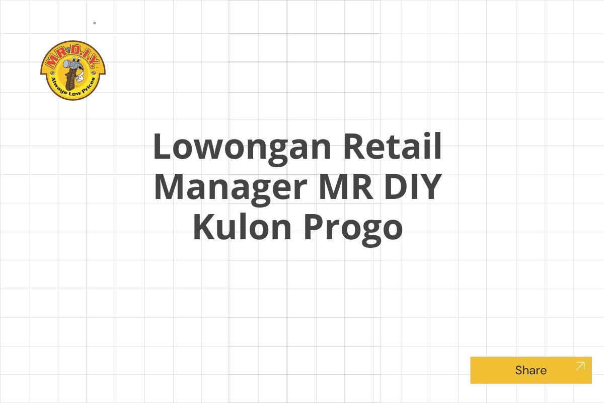 Lowongan Retail Manager MR DIY Kulon Progo