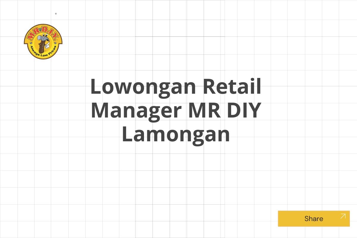 Lowongan Retail Manager MR DIY Lamongan