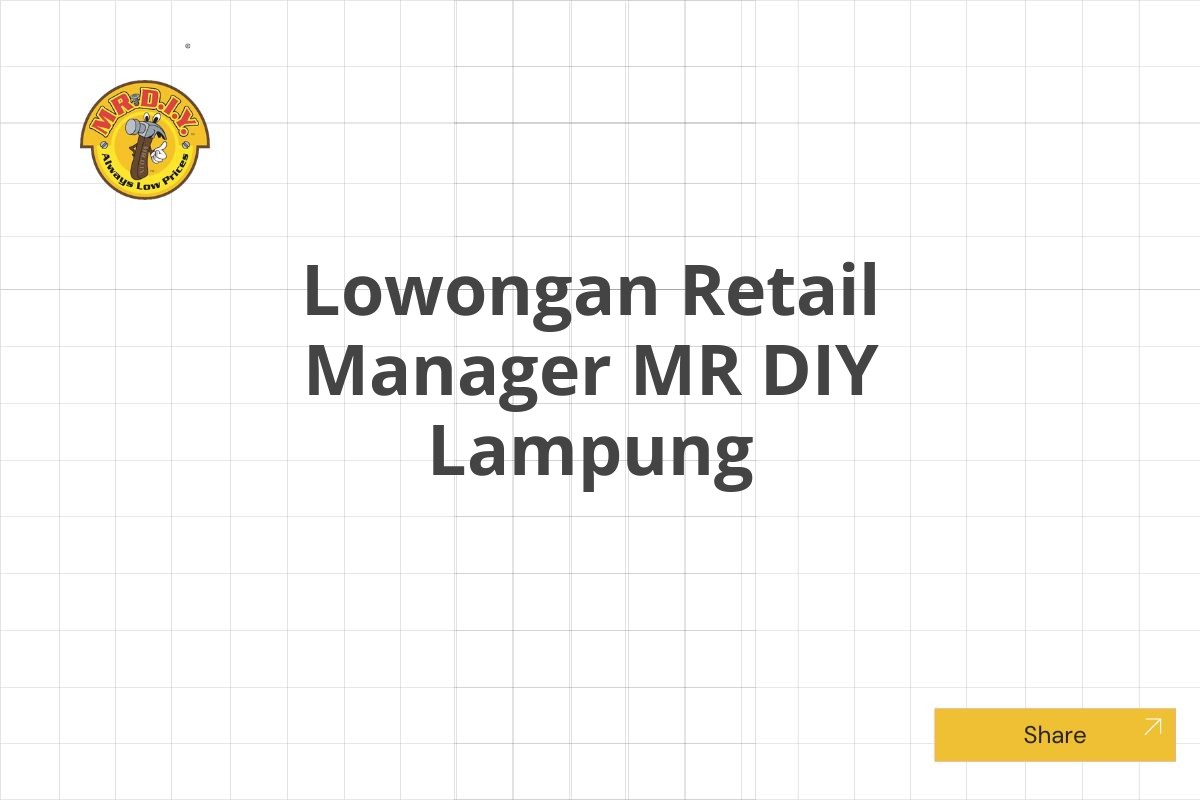 Lowongan Retail Manager MR DIY Lampung