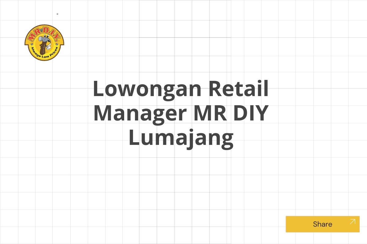 Lowongan Retail Manager MR DIY Lumajang