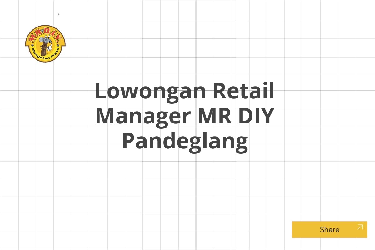 Lowongan Retail Manager MR DIY Pandeglang