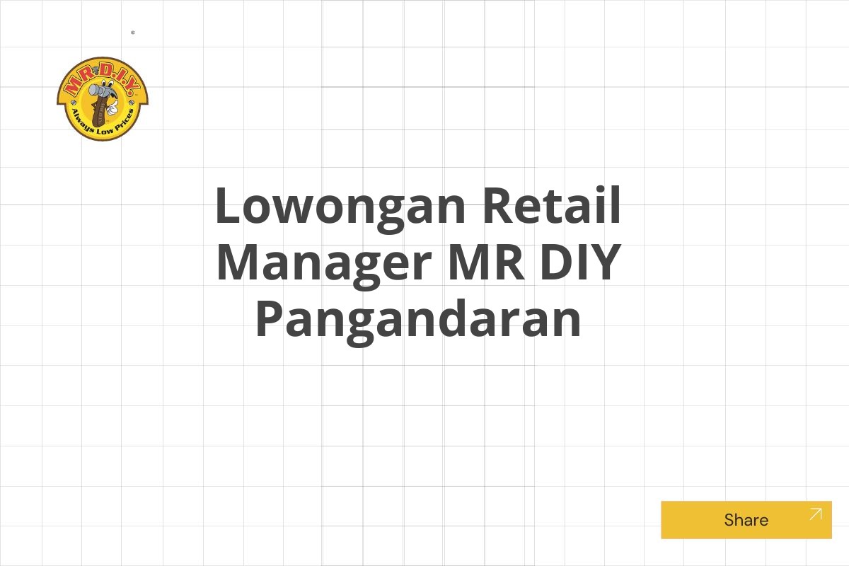 Lowongan Retail Manager MR DIY Pangandaran