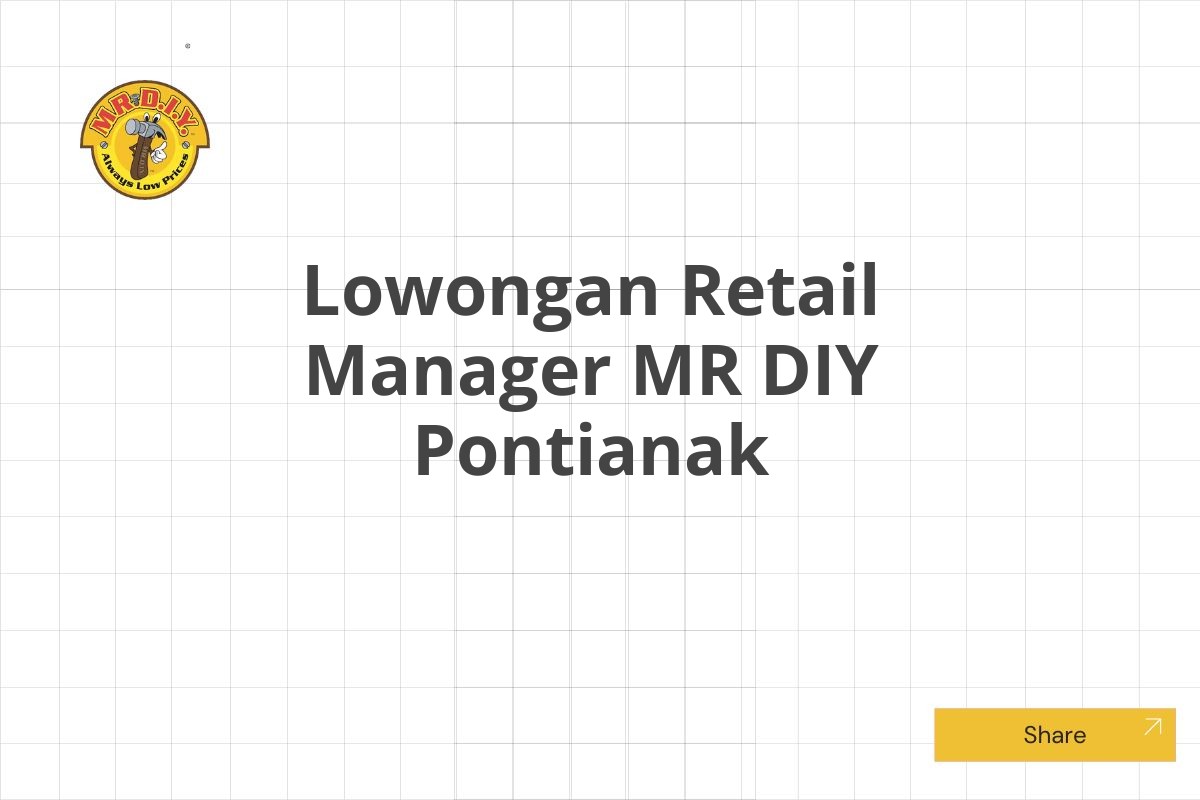 Lowongan Retail Manager MR DIY Pontianak