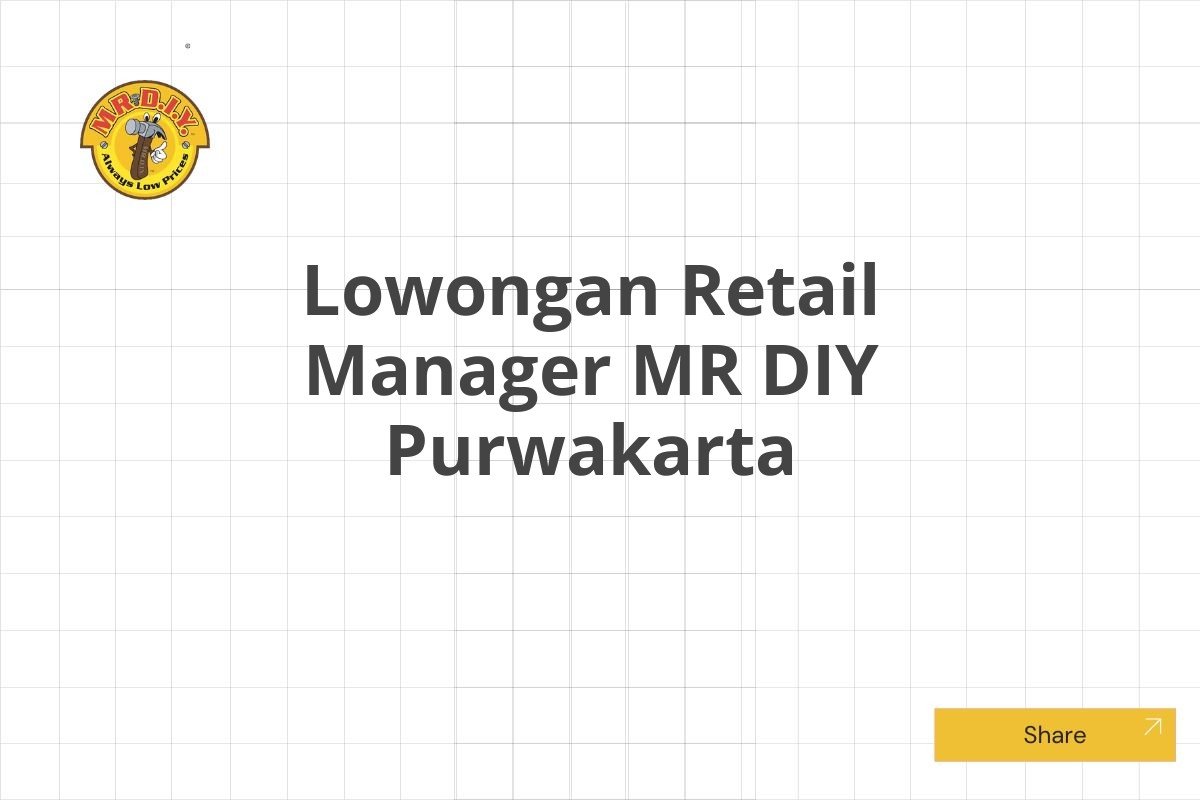 Lowongan Retail Manager MR DIY Purwakarta