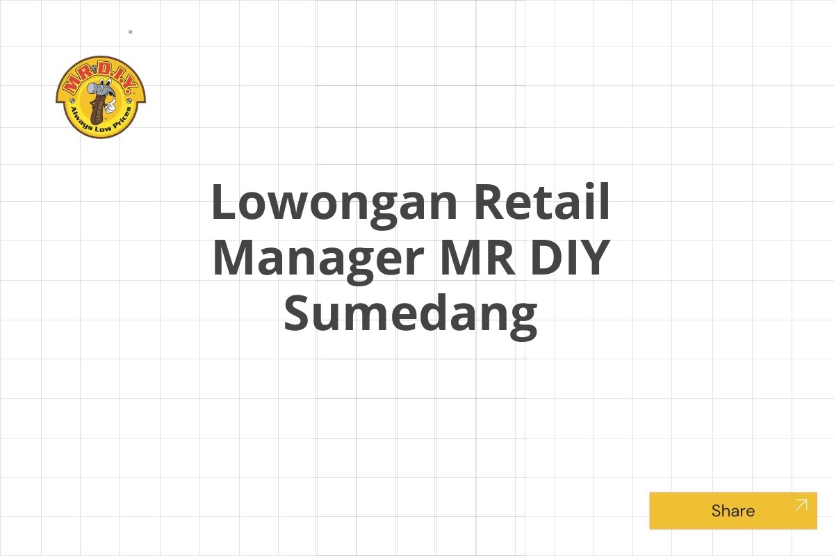 Lowongan Retail Manager MR DIY Sumedang